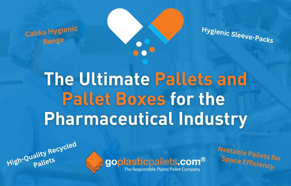 THE ULTIMATE PALLETS AND PALLET BOXES FOR THE PHARMACEUTICAL INDUSTRY