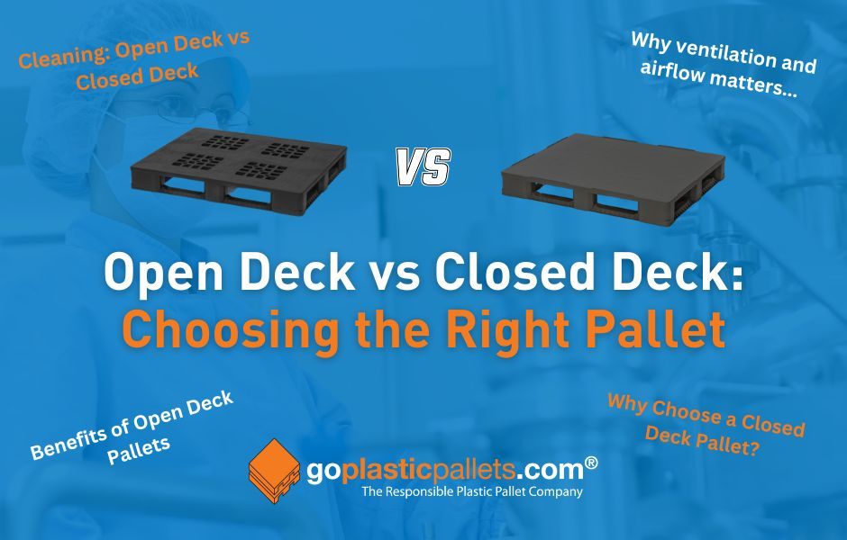 Open Deck vs Closed Deck Pallets: Choosing the right pallet